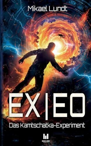 Lundt, Mikael EX|EO: Das Kamtschatka-Experiment