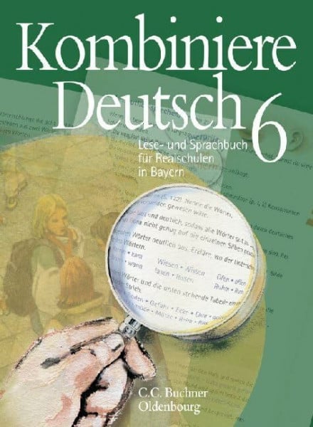 Ramin, Andreas Kombiniere Deutsch - Lese- und Sprachbuch für Realschulen in Bayern / Kombiniere Deutsch Bayern 6