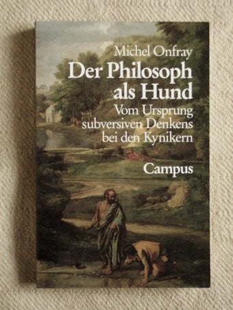 Eva Moldenhauer Der Philosoph als Hund: Vom Ursprung des subversiven Denkens bei den Kynikern