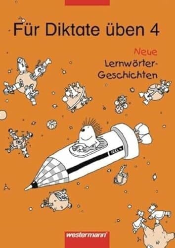 Gerlach, Urte Für Diktate üben - Neu. Neue Lernwörter-Geschichten: Für Diktate üben Neue Lernwörter-Geschichten: Arbeitsheft 4