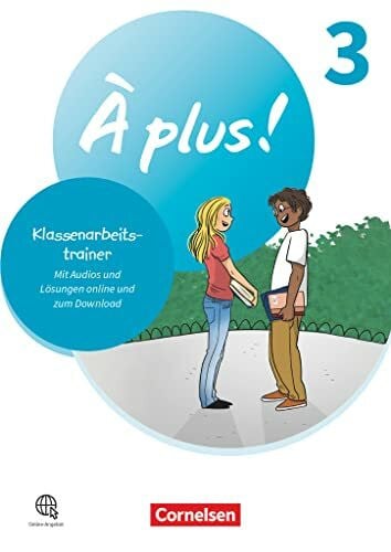 À plus ! Neubearbeitung - Französisch als 1. und 2. Fremdsprache - Ausgabe 2020 - Band 3: Klassenarbeitstrainer - Mit Audios und Lösungen online