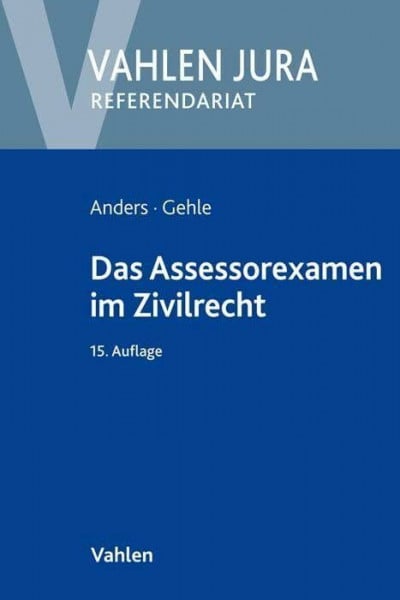 Anders, Monika Das Assessorexamen im Zivilrecht (Vahlen Jura/Referendariat)