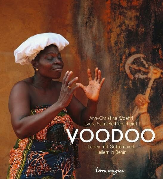 Laura Salm-Reifferscheidt Voodoo: Leben mit Göttern und Heilern in Benin