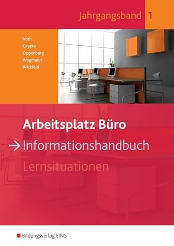 Wickfeld, Eddie Arbeitsplatz Büro: Informationshandbuch 1. Ausbildungsjahr Schülerband