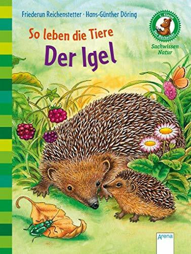 Döring, Hans-Günther So leben die Tiere. Der Igel: Der Bücherbär. Sachwissen Natur. 1. Klasse: