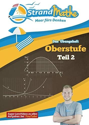 Hotop Media - StrandMathe StrandMathe Mathematik Oberstufe Teil 2 – Analysis/Abitur – Übungsheft und Lernheft Gymnasium Klasse 11/12/13 – Matheaufgaben Abiturvorbereitung – ... (StrandMathe Oberstufe: Teil 1, 2, 3 und 4)