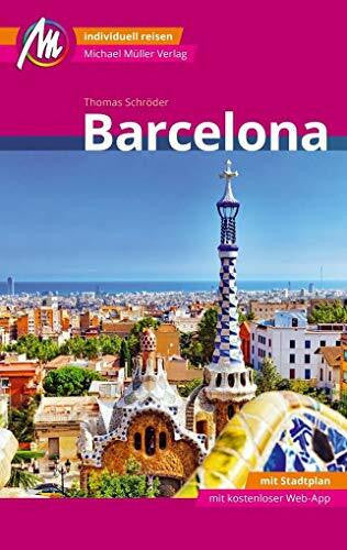 Schröder, Thomas Barcelona MM-City Reiseführer Michael Müller Verlag: Individuell reisen mit vielen praktischen Tipps und Web-App mmtravel.com