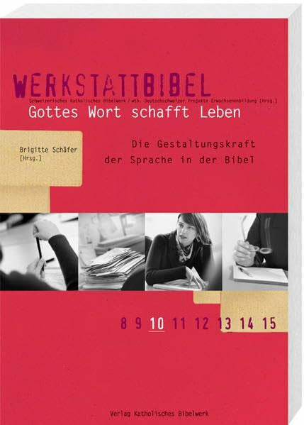 Schäfer, Brigitte Gottes Wort schafft Leben: Die Gestaltungskraft der Sprache in der Bibel (Werkstattbibel)