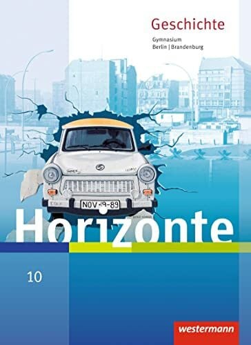 Baumgärtner, Ulrich Horizonte - Geschichte für Berlin und Brandenburg - Ausgabe 2016: Schulbuch 10