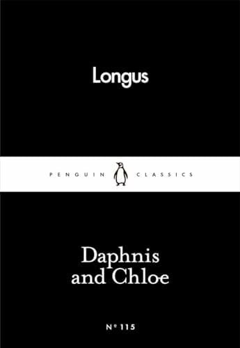 Longus Daphnis and Chloe: Daphnis and Cloe (Penguin Little Black Classics)