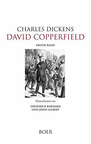 Dickens, Charles David Copperfield: Band 1: Illustrationen von Frederick Barnard und John Gilbert