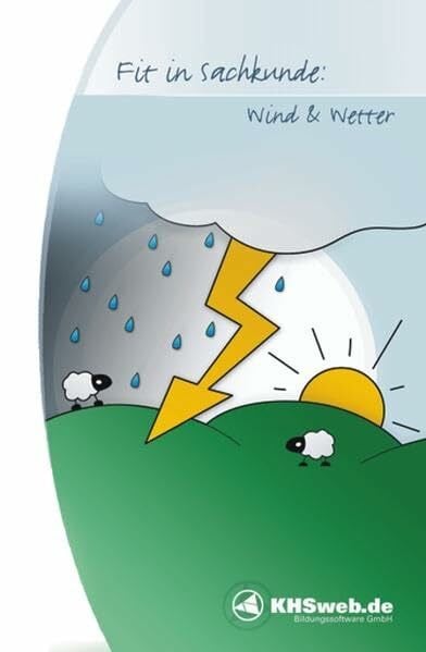 Zipf, Kurt Fit in Sachkunde: Wind & Wetter: Lernsoftware für Kinder in der Grundschule: Lernsoftware für Kinder in der Grundschule. Für Windows 95/98/NT/Me/2000/XP