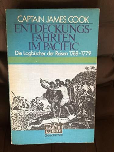 Entdeckungsfahrten im Pacific. Die Logbücher der Reisen von 1768 bis 1779.