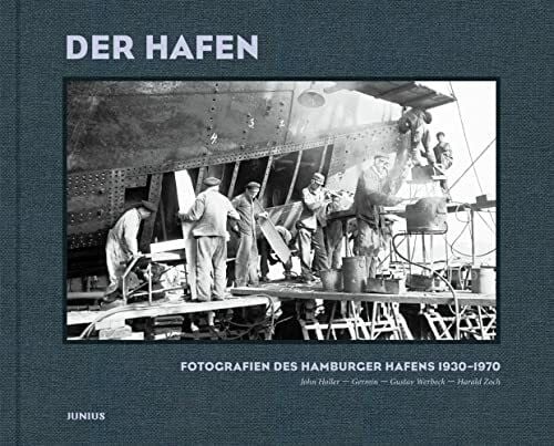 Rademacher, Henning Der Hafen: Fotografien des Hamburger Hafens 1930-1970
