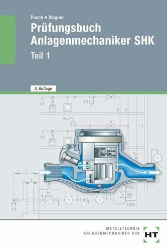 Josef Wagner Prüfungsbuch - Anlagenmechaniker SHK. Teil 1