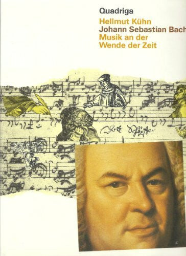Kühn, Hellmut Johann Sebastian Bach. Musik an der Wende der Zeit