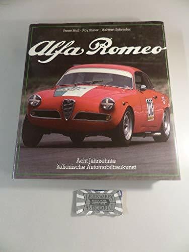 Alfa Romeo. Acht Jahrzehnte italienische Automobilkunst