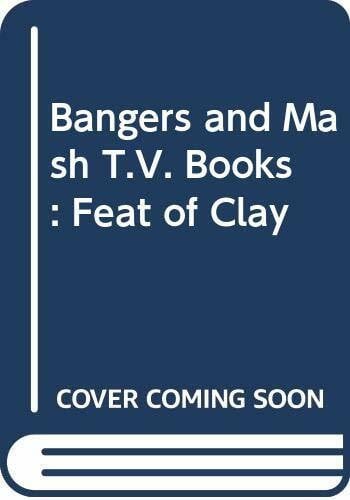 Groves, Paul Feat of Clay (Bangers and Mash T.V. Books)