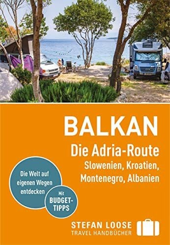 Markand, Mark Stefan Loose Reiseführer Balkan, Die Adria-Route. Slowenien, Kroatien, Montenegro, Albanien: mit Reiseatlas