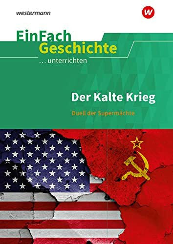 Jauch, Christian EinFach Geschichte ...unterrichten: Der Kalte Krieg Duell der Supermächte