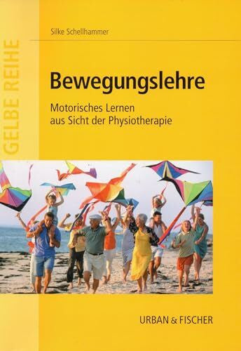 Schellhammer, Silke Bewegungslehre: Motorisches Lernen aus Sicht der Physiotherapie