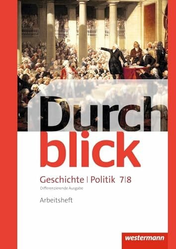 Tieke, Ralf Durchblick Geschichte und Politik - differenzierende Ausgabe 2012: Arbeitsheft 7 / 8