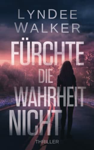 Walker, LynDee Fürchte die Wahrheit Nicht (Faith McClellan, Band 1)