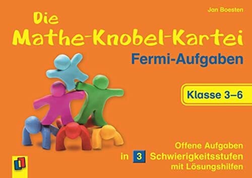 Boesten, Jan Die Mathe-Knobel-Kartei: Fermi-Aufgaben, Klasse 3-6: Offene Aufgaben in 3 Schwierigkeitsstufen mit Lösungshilfen