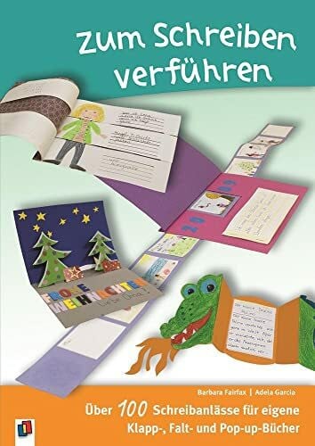 Hölscher, Sebastian Zum Schreiben verführen!: Über 100 Schreibanlässe für eigene Klapp-, Falt- und Pop-up-Bücher