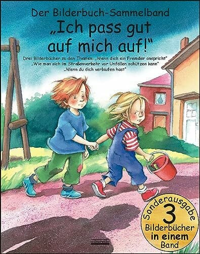 Szesny, Susanne Ich pass gut auf mich auf! Bilderbuch-Sammelband: Drei Bilderbücher zu den Themen: 'Wenn dich ein Fremder anspricht', 'Wie man sich im ... schützen ... schützen kann', 'Wenn du dich verlaufen hast'