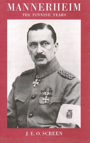 Screen, J. E. O. Mannerheim: The Finnish Years
