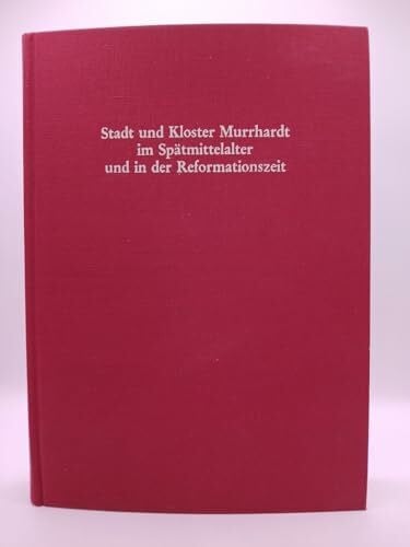 Fritz, Gerhard Stadt und Kloster Murrhardt im Spätmittelalter und in der Reformationszeit