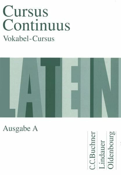 Bayer, Karl Cursus Continuus A / Unterrichtswerk für Latein: Cursus Continuus, Ausgabe A, Vokabel-Cursus: Wortschatz-Arbeitsheft zu den Lektionen 1-50