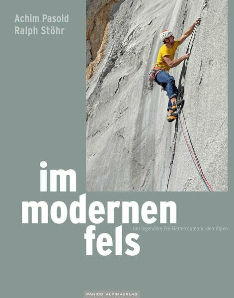 Stöhr, Ralph Im modernen Fels: 100 legendäre Freikletterrouten in den Alpen