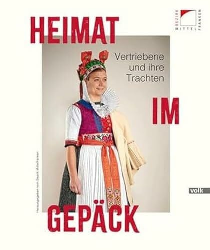 Weber, Katrin Heimat im Gepäck: Vertriebene und ihre Trachten