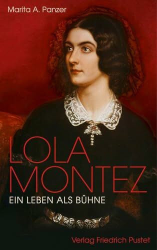 Panzer, Marita A. Lola Montez: Ein Leben als Bühne (Biografien)