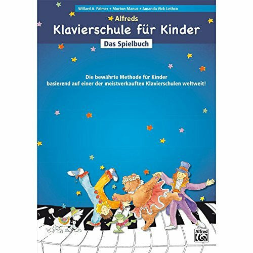 Willard A. Palmer Alfreds Klavierschule für Kinder / Die bewährte Methode für Kinder ab 5 - 6 Jahren basierend auf einer der meistverkauften Klavierschulen weltweit!: ... 1 und 2 der bewährten Pianoschule für Kinder
