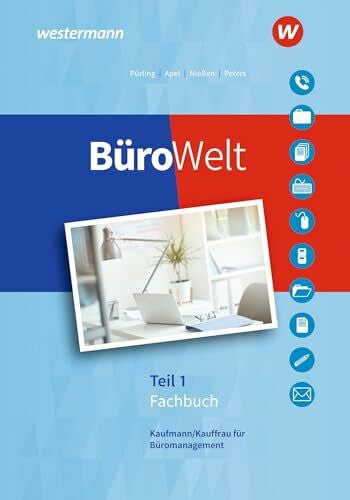 Wurmbach, Peter BüroWelt: Lernfelder 1-7 bis Teil 1 der gestreckten Abschlussprüfung Schülerband