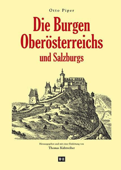 Kühtreiber, Thomas Die Burgen Oberösterreichs und Salzburgs: Teil-Reprint der Ausgabe 'Österreichische Burgen'. Herausgegeben und erläutert von Thomas Kühtreiber.
