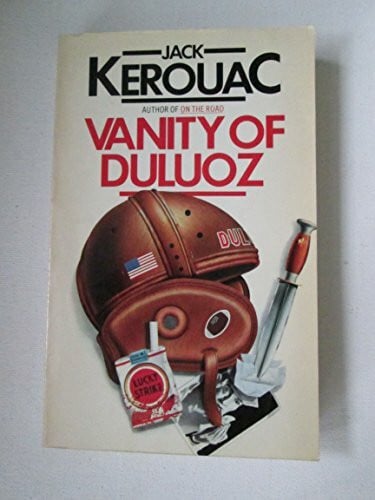 Kerouac, Jack Vanity of Duluoz: The Adventurous Education of a Young Man