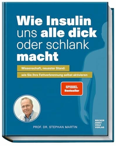 Julia Rommelfanger Wie Insulin uns alle dick oder schlank macht: Wissenschaft, neuster Stand: wie Sie Ihre Fettverbrennung selbst aktivieren