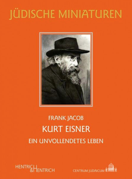 Jacob, Frank Kurt Eisner: Ein unvollendetes Leben (Jüdische Miniaturen: Herausgegeben von Hermann Simon)