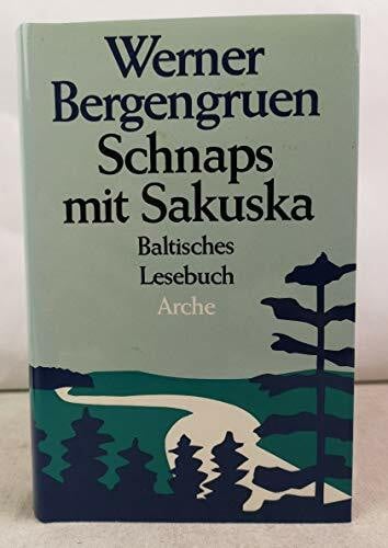 Bergengruen, Werner Schnaps mit Sakuska: Baltisches Lesebuch
