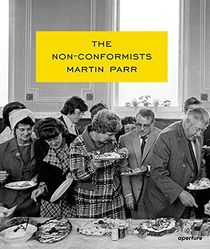 Parr, Martin Martin Parr: The Non-Conformists