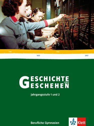 Kochendörfer, Jürgen Geschichte und Geschehen. Ausgabe für Berufliche Gymnasien in Baden-Württemberg: Schülerbuch. Jahrgangsstufe 12/13