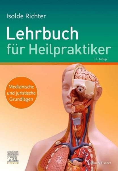 Richter, Isolde Lehrbuch für Heilpraktiker: Medizinische und juristische Grundlagen