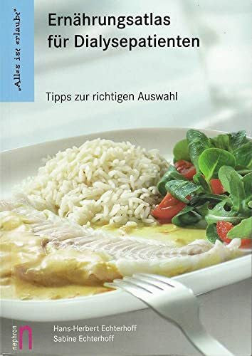 Echterhoff, Sabine Alles ist erlaubt... Ernährungsatlas für Dialysepatienten.