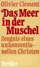 Das Meer in der Muschel. Notizen eines unkonventionellen Christen