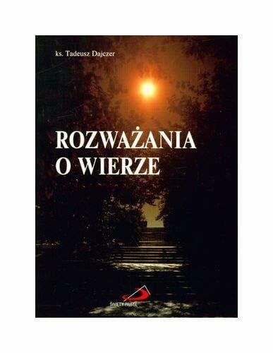 Ks. Tadeusz Dajczer Rozwazania O Wierze