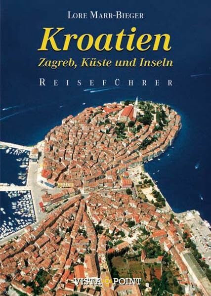 Marr-Bieger, Lore Kroatien: Zagreb, Küste und Inseln (Reiseführer Sonderausgabe)
